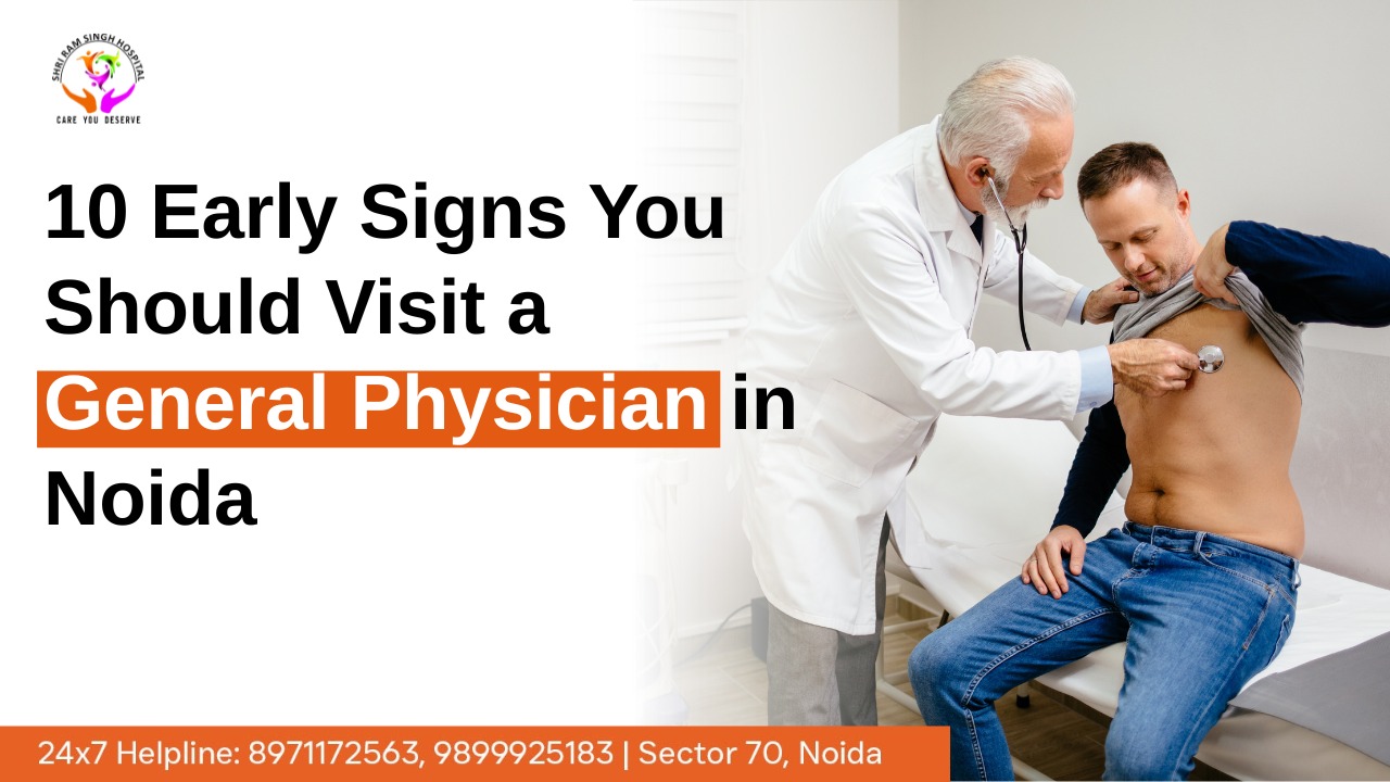 10 Early Signs You Should Visit a General Physician